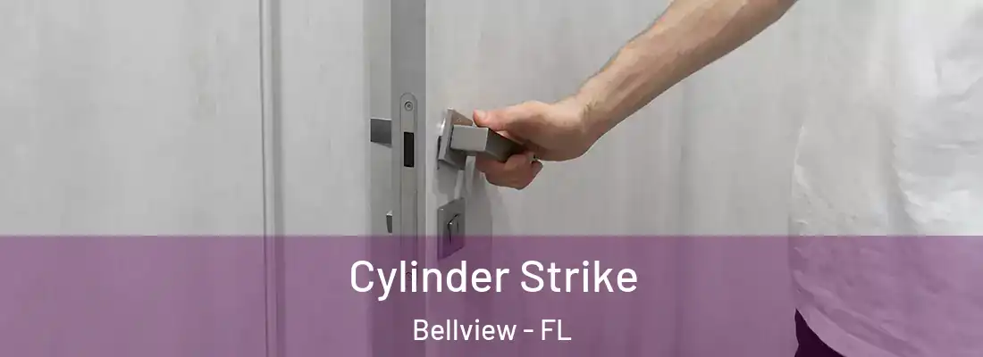  Cylinder Strike Bellview - FL