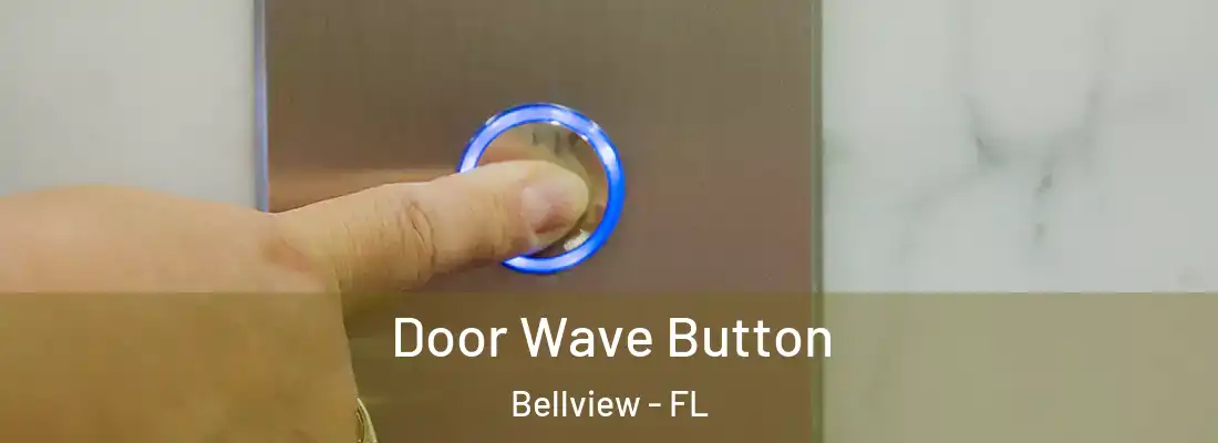  Door Wave Button Bellview - FL