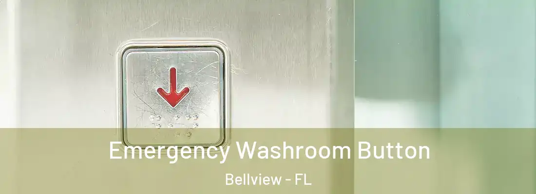  Emergency Washroom Button Bellview - FL