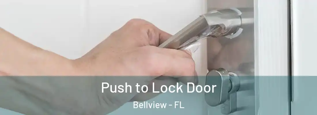Push to Lock Door Bellview - FL
